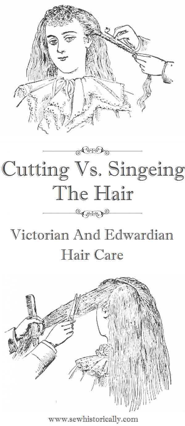 Cutting Vs. Singeing The Hair - Victorian And Edwardian Hair Care