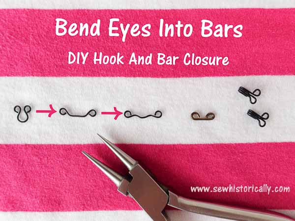 Bend Eyes Into Bars - DIY Hook And Bar Closure - Sew Historically