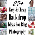25+ Easy & Cheap Backdrop Ideas For Blog Photography