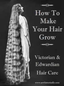 How To Make Your Hair Grow - Victorian And Edwardian Hair Care