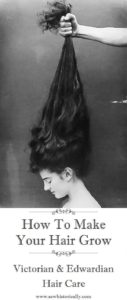 How To Make Your Hair Grow - Victorian And Edwardian Hair Care